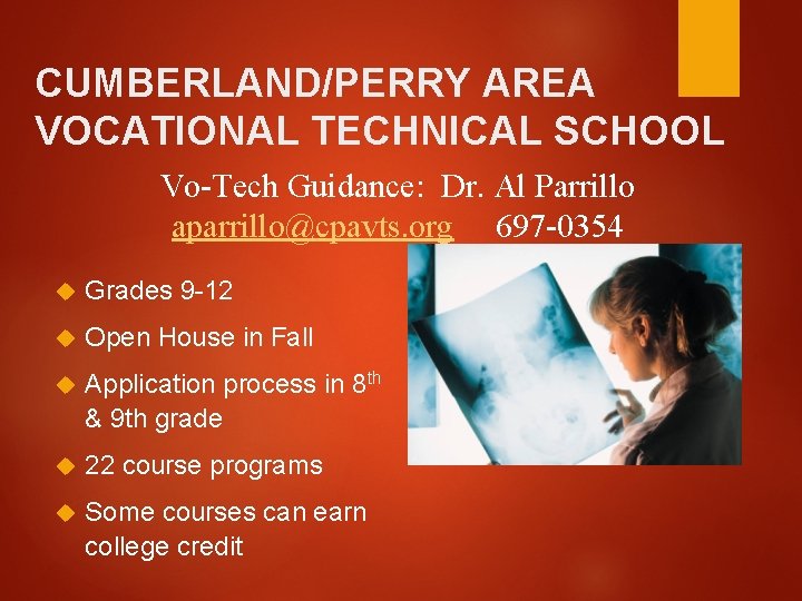 CUMBERLAND/PERRY AREA VOCATIONAL TECHNICAL SCHOOL Vo-Tech Guidance: Dr. Al Parrillo aparrillo@cpavts. org 697 -0354
