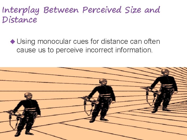 Interplay Between Perceived Size and Distance Using monocular cues for distance can often cause