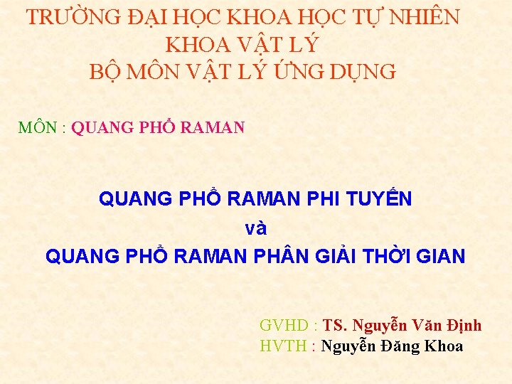 TRƯỜNG ĐẠI HỌC KHOA HỌC TỰ NHIÊN KHOA VẬT LÝ BỘ MÔN VẬT LÝ