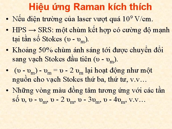 Hiệu ứng Raman kích thích • Nếu điện trường của laser vượt quá 109