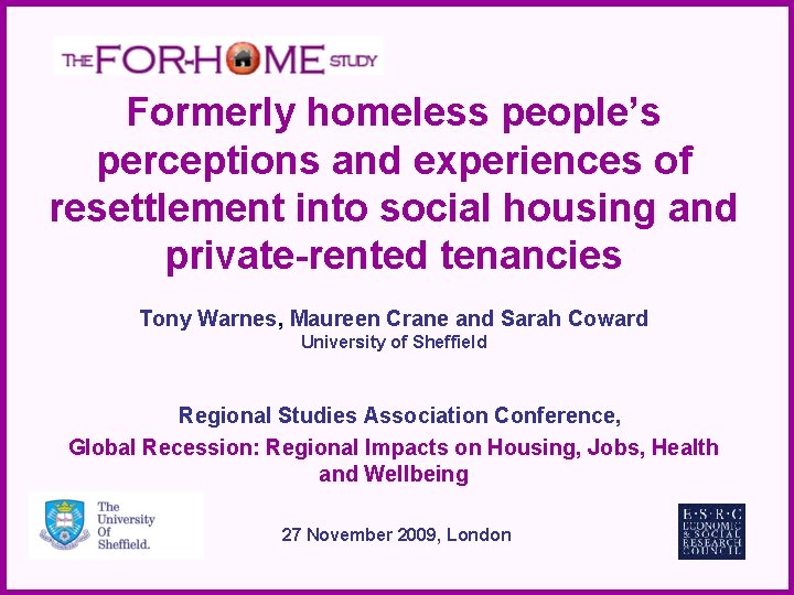 Formerly homeless people’s perceptions and experiences of resettlement into social housing and private-rented tenancies