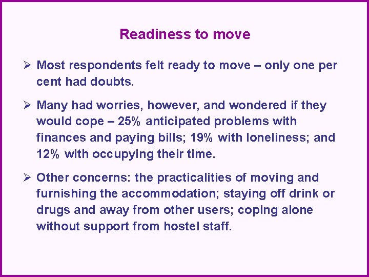 Readiness to move Ø Most respondents felt ready to move – only one per