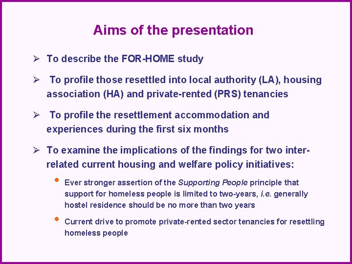 Aims of the presentation Ø To describe the FOR-HOME study Ø To profile those
