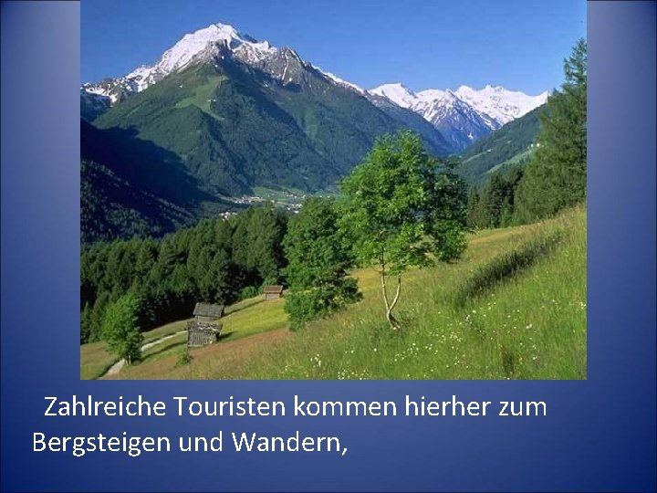 Zahlreiche Touristen kommen hierher zum Bergsteigen und Wandern, 