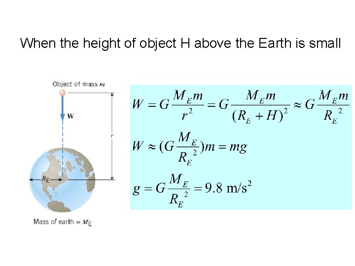  When the height of object H above the Earth is small 