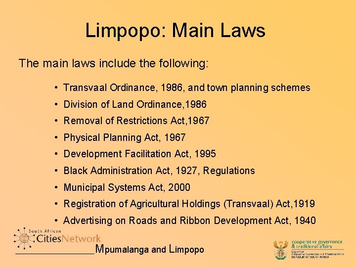 Limpopo: Main Laws The main laws include the following: • Transvaal Ordinance, 1986, and