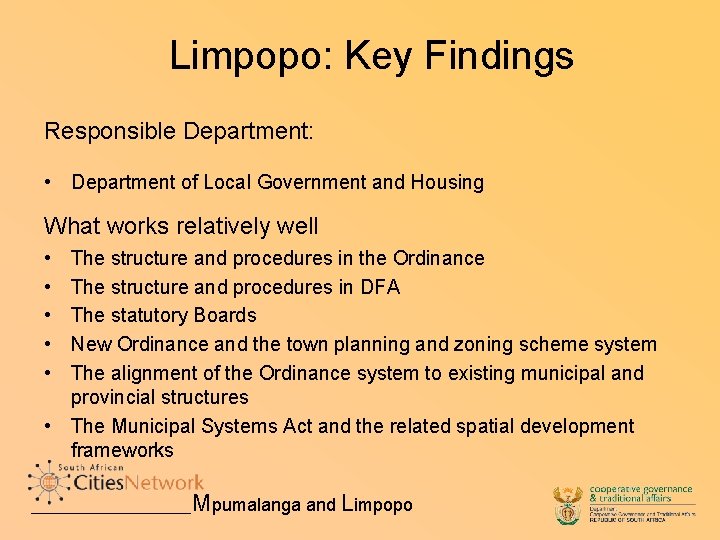 Limpopo: Key Findings Responsible Department: • Department of Local Government and Housing What works