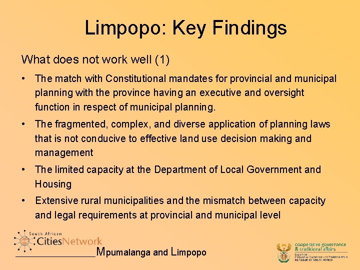 Limpopo: Key Findings What does not work well (1) • The match with Constitutional