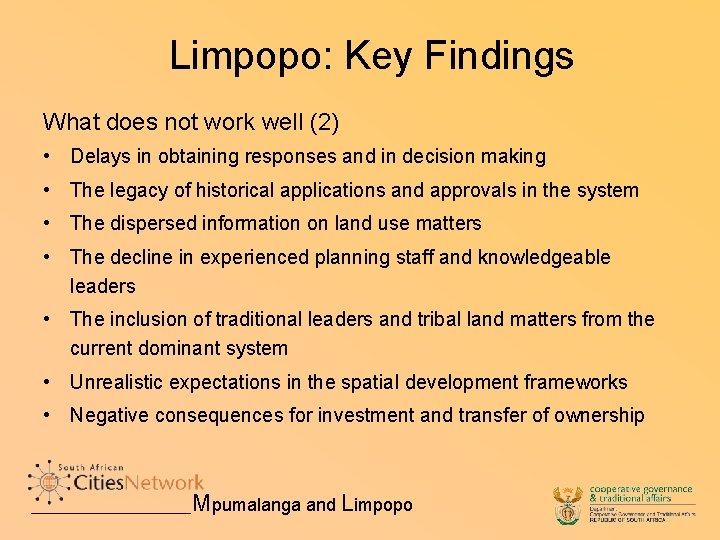Limpopo: Key Findings What does not work well (2) • Delays in obtaining responses