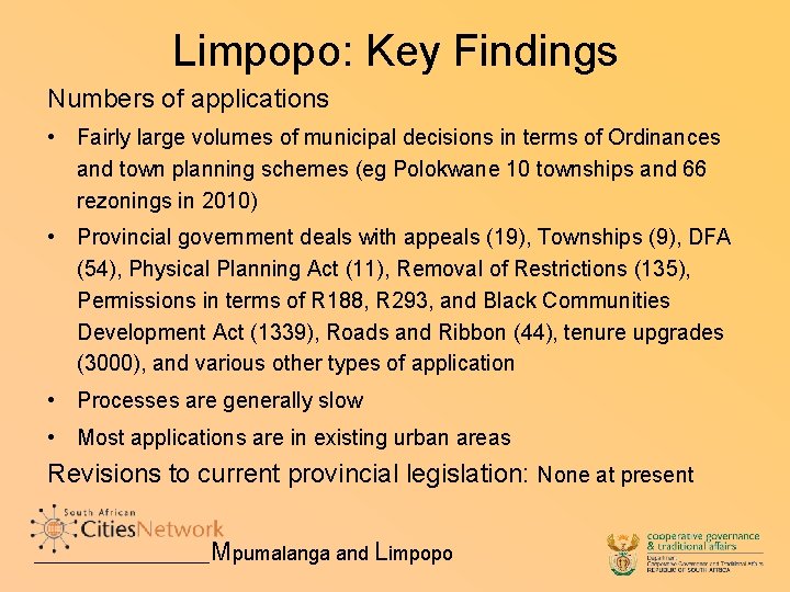 Limpopo: Key Findings Numbers of applications • Fairly large volumes of municipal decisions in