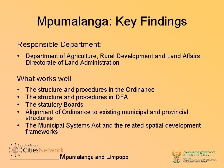Mpumalanga: Key Findings Responsible Department: • Department of Agriculture, Rural Development and Land Affairs: