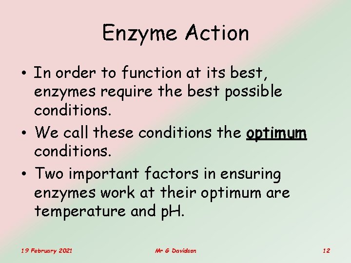 Enzyme Action • In order to function at its best, enzymes require the best Enzyme Action • In order to function at its best, enzymes require the best