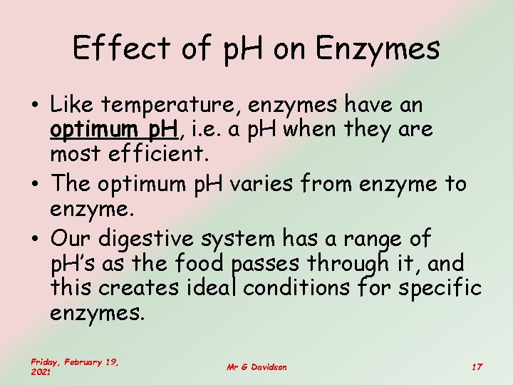 Effect of p. H on Enzymes • Like temperature, enzymes have an optimum p. Effect of p. H on Enzymes • Like temperature, enzymes have an optimum p.