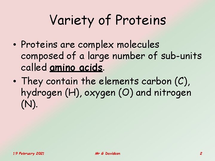 Variety of Proteins • Proteins are complex molecules composed of a large number of Variety of Proteins • Proteins are complex molecules composed of a large number of