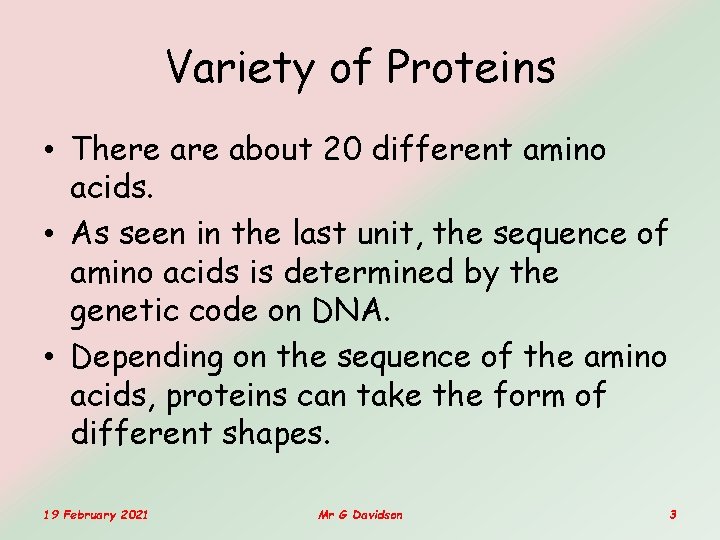 Variety of Proteins • There about 20 different amino acids. • As seen in Variety of Proteins • There about 20 different amino acids. • As seen in