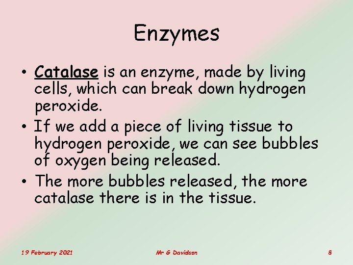 what is catalase: the enzyme that breaks down hydrogen... National 5 Proteins Enzymes G r M on
