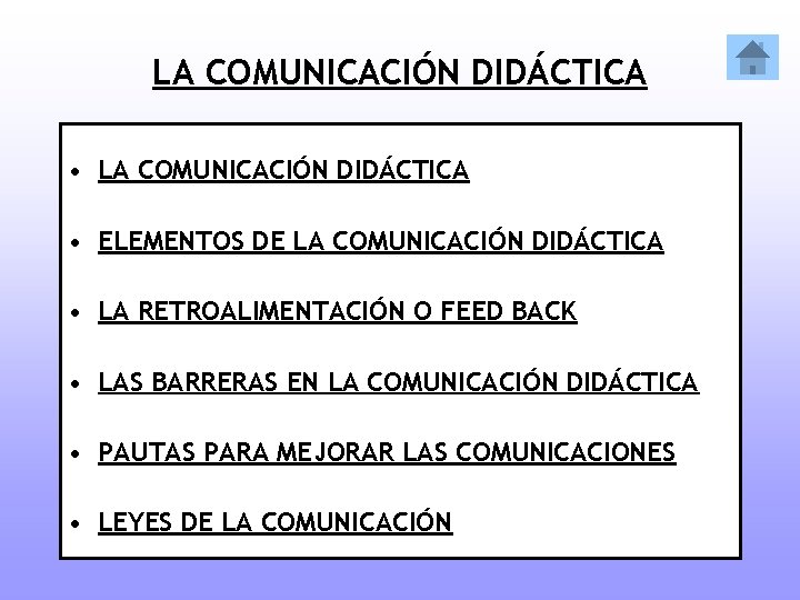 LA COMUNICACIÓN DIDÁCTICA • ELEMENTOS DE LA COMUNICACIÓN DIDÁCTICA • LA RETROALIMENTACIÓN O FEED