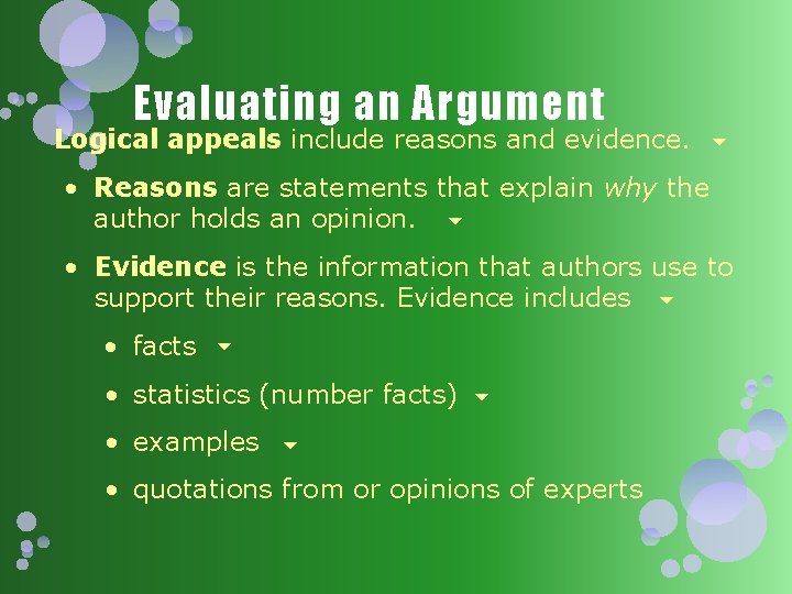 Evaluating an Argument Logical appeals include reasons and evidence. • Reasons are statements that