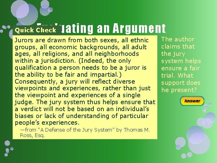 Evaluating an Argument Quick Check Jurors are drawn from both sexes, all ethnic groups,