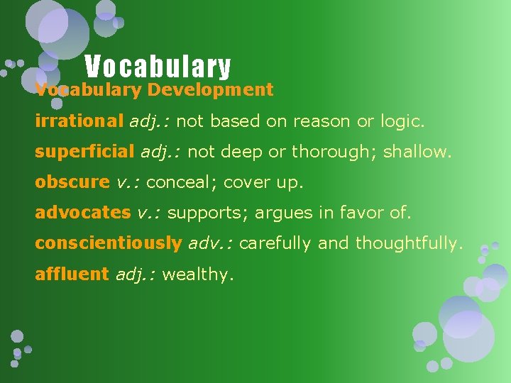 Vocabulary Development irrational adj. : not based on reason or logic. superficial adj. :