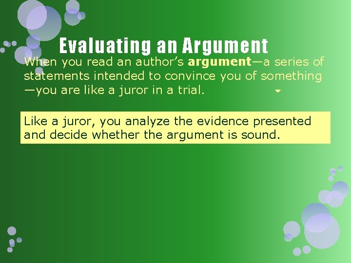 Evaluating an Argument When you read an author’s argument—a series of statements intended to