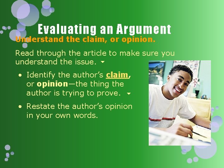 Evaluating an Argument Understand the claim, or opinion. Read through the article to make