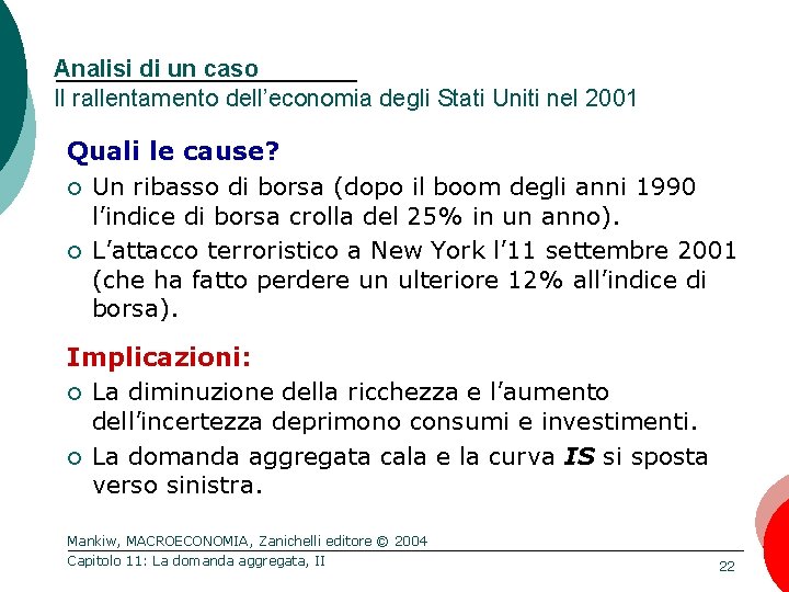 Analisi di un caso Il rallentamento dell’economia degli Stati Uniti nel 2001 Quali le