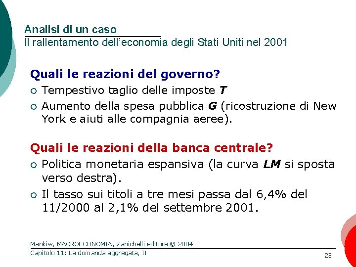 Analisi di un caso Il rallentamento dell’economia degli Stati Uniti nel 2001 Quali le