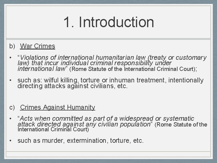 1. Introduction b) War Crimes • “Violations of international humanitarian law (treaty or customary