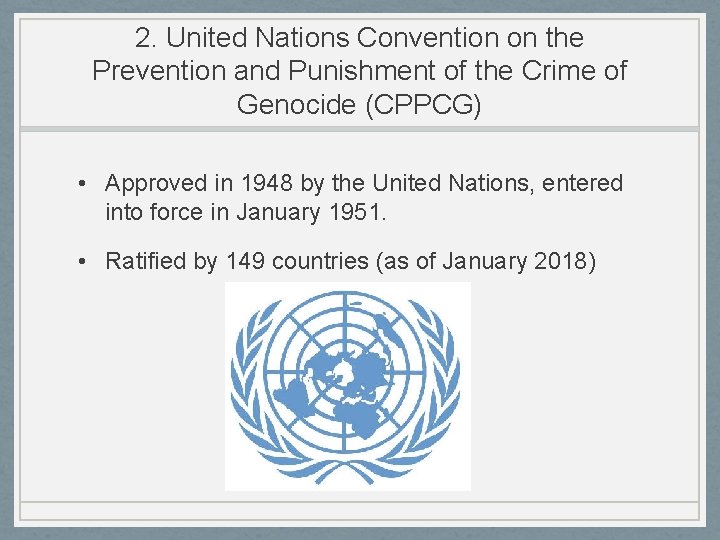 2. United Nations Convention on the Prevention and Punishment of the Crime of Genocide