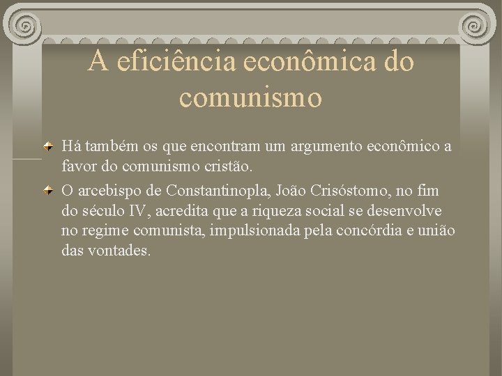 A eficiência econômica do comunismo Há também os que encontram um argumento econômico a A eficiência econômica do comunismo Há também os que encontram um argumento econômico a