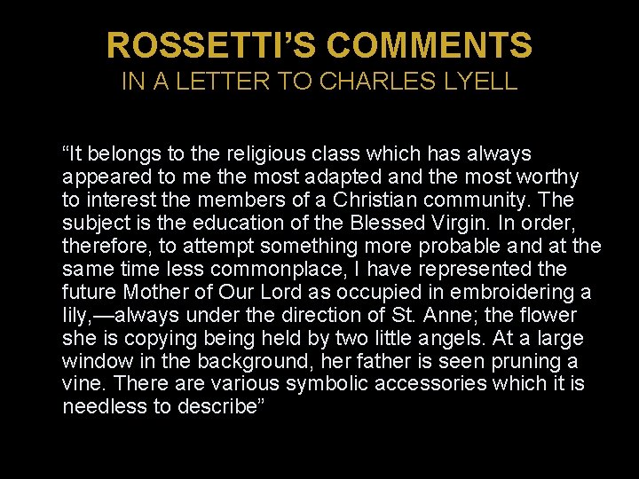 ROSSETTI’S COMMENTS IN A LETTER TO CHARLES LYELL “It belongs to the religious class