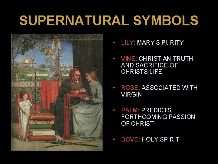SUPERNATURAL SYMBOLS • LILY: MARY’S PURITY • VINE: CHRISTIAN TRUTH AND SACRIFICE OF CHRISTS
