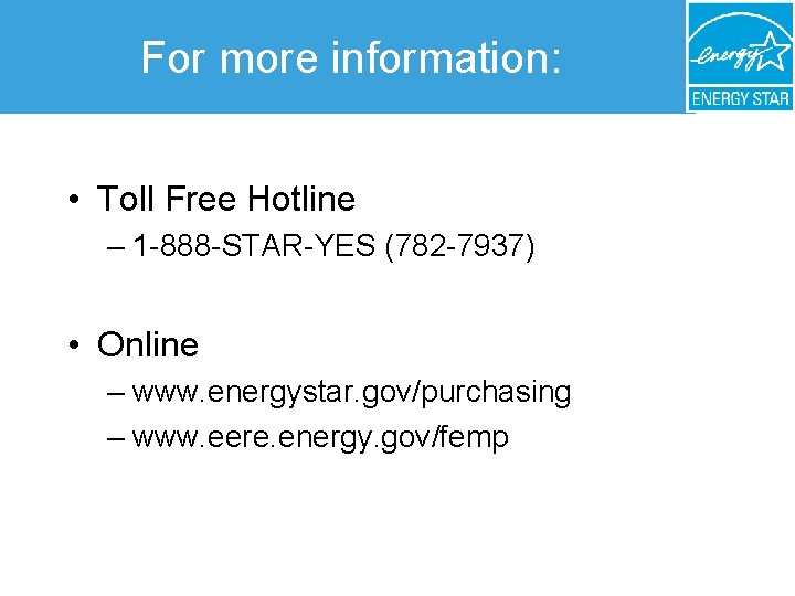 For more information: • Toll Free Hotline – 1 -888 -STAR-YES (782 -7937) •