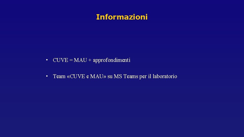 Informazioni • CUVE = MAU + approfondimenti • Team «CUVE e MAU» su MS Informazioni • CUVE = MAU + approfondimenti • Team «CUVE e MAU» su MS