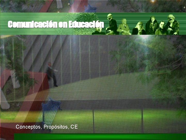 Comunicación en Educación Conceptos, Propósitos, CE 