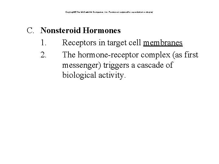 Copyright The Mc. Graw-Hill Companies, Inc. Permission required for reproduction or display. C. Nonsteroid