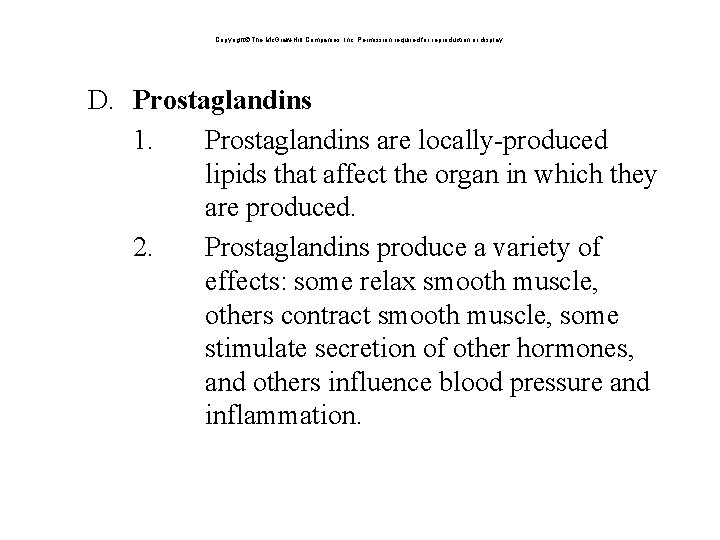 Copyright The Mc. Graw-Hill Companies, Inc. Permission required for reproduction or display. D. Prostaglandins