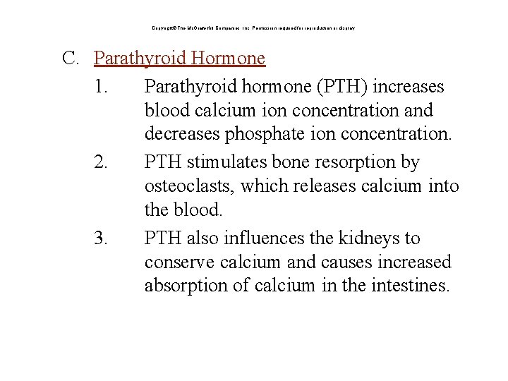 Copyright The Mc. Graw-Hill Companies, Inc. Permission required for reproduction or display. C. Parathyroid