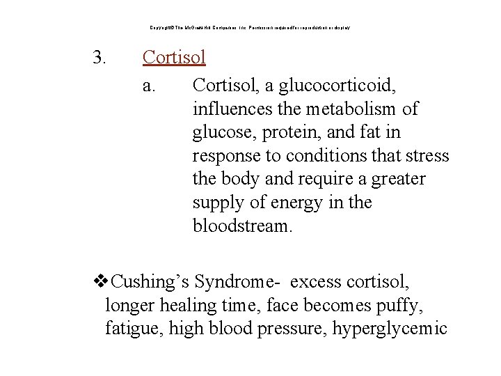 Copyright The Mc. Graw-Hill Companies, Inc. Permission required for reproduction or display. 3. Cortisol