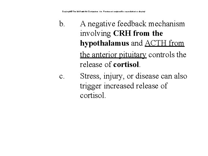 Copyright The Mc. Graw-Hill Companies, Inc. Permission required for reproduction or display. b. c.