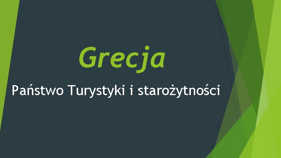 Grecja Państwo Turystyki i starożytności 