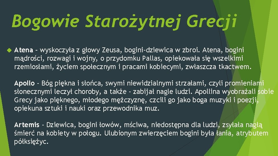 Bogowie Starożytnej Grecji Atena – wyskoczyła z głowy Zeusa, bogini-dziewica w zbroi. Atena, bogini