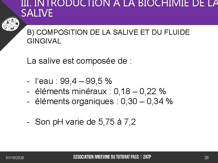 III. INTRODUCTION A LA BIOCHIMIE DE LA SALIVE B) COMPOSITION DE LA SALIVE ET