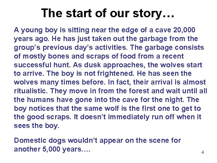 The start of our story… A young boy is sitting near the edge of