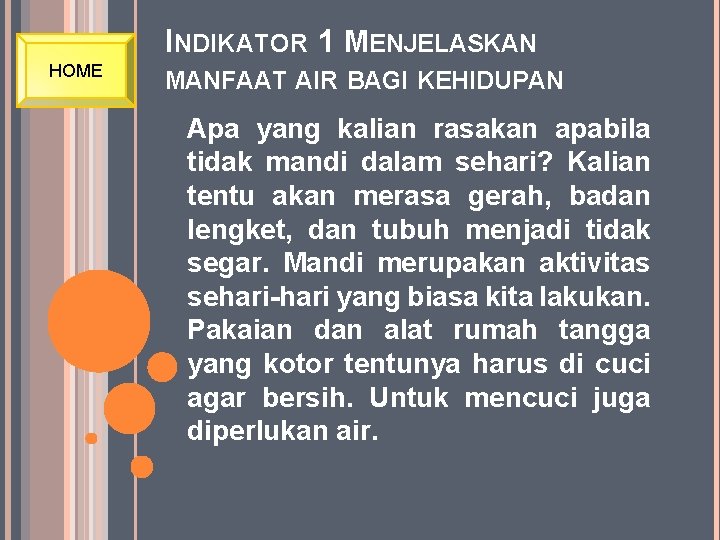 INDIKATOR 1 MENJELASKAN HOME MANFAAT AIR BAGI KEHIDUPAN Apa yang kalian rasakan apabila tidak INDIKATOR 1 MENJELASKAN HOME MANFAAT AIR BAGI KEHIDUPAN Apa yang kalian rasakan apabila tidak