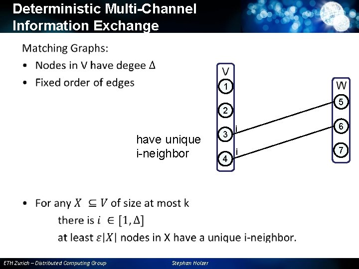 Deterministic Multi-Channel Information Exchange • 1 5 2 have unique i-neighbor ETH Zurich – Deterministic Multi-Channel Information Exchange • 1 5 2 have unique i-neighbor ETH Zurich –