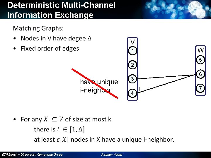 Deterministic Multi-Channel Information Exchange • 1 5 2 have unique i-neighbor ETH Zurich – Deterministic Multi-Channel Information Exchange • 1 5 2 have unique i-neighbor ETH Zurich –