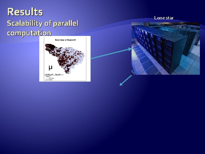 Results Scalability of parallel computation Lone star 