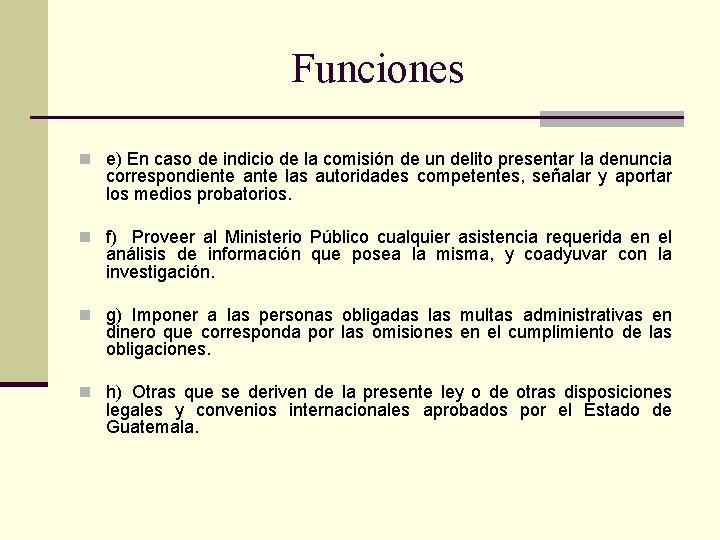 Funciones n e) En caso de indicio de la comisión de un delito presentar